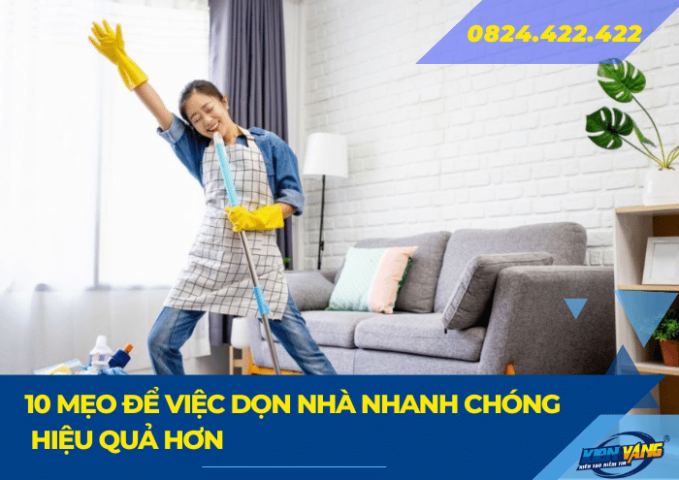 10 cách để việc dọn nhà nhanh chóng và hiệu quả hơn