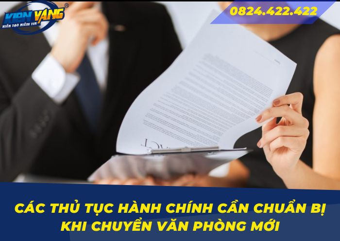 Các thủ tục hành chính cần chuẩn bị khi chuyển văn phòng mới