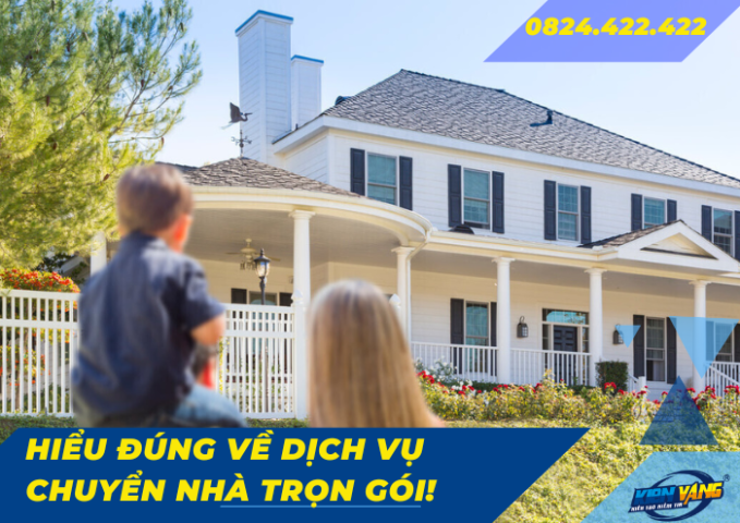 Hiểu đúng về dịch vụ chuyển nhà trọn gói!