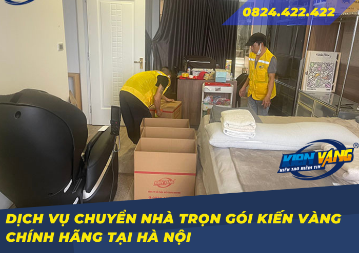 Dịch vụ chuyển nhà trọn gói Kiến Vàng chính hãng tại Hà Nội