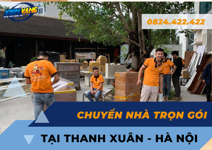 Dịch vụ chuyển nhà trọn gói tại Thanh Xuân - Hà Nội