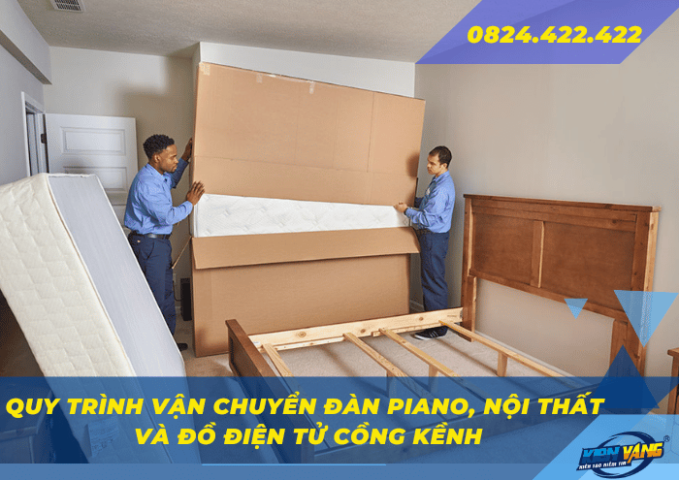 Quy trình vận chuyển đàn Piano, nội thất và đồ điện tử cồng kềnh