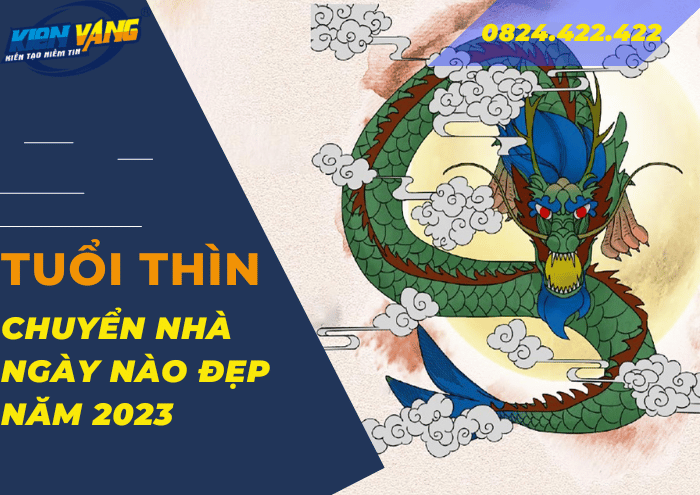 Tuổi Thìn (1964, 1976, 1988…) chuyển nhà ngày nào đẹp năm 2023