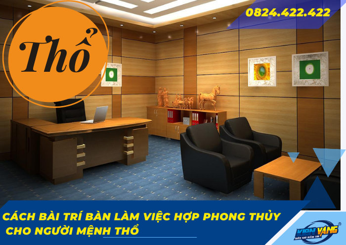 Cách bài trí bàn làm việc hợp phong thủy cho người mệnh Thổ