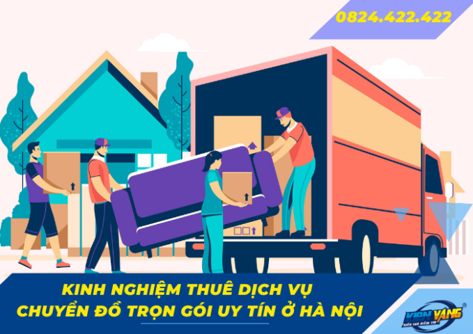 Kinh nghiệm thuê dịch vụ chuyển đồ trọn gói uy tín ở Hà Nội