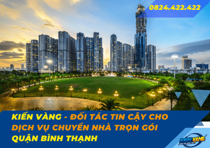 Kiến Vàng - Đối tác tin cậy cho dịch vụ chuyển nhà trọn gói quận Bình Thạnh