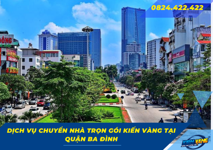 Dịch vụ chuyển nhà trọn gói Kiến Vàng tại quận Ba Đình