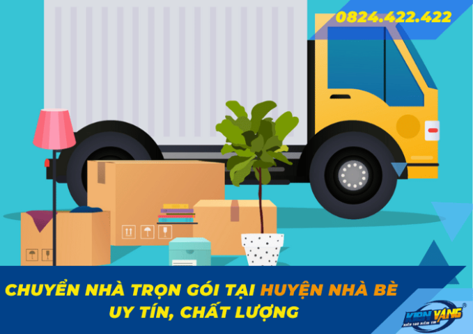 Dịch vụ chuyển nhà trọn gói tại Huyện Nhà Bè uy tín, chất lượng