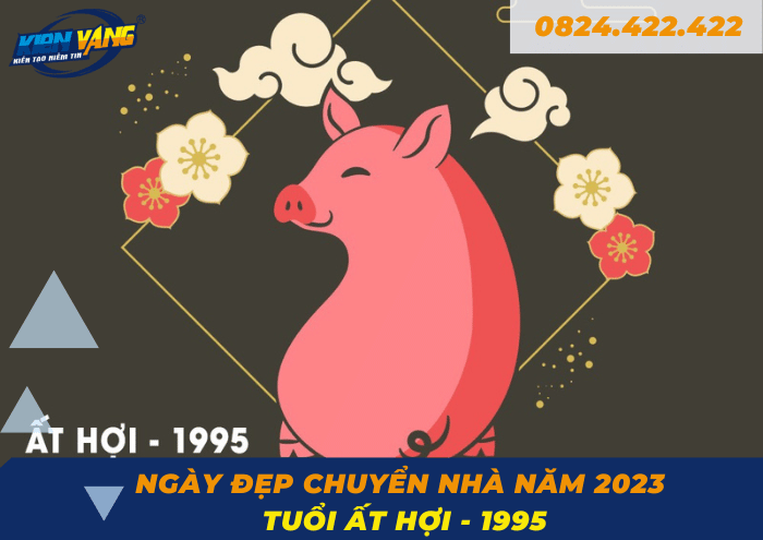 Xem ngày đẹp chuyển nhà cho tuổi Ất Hợi (1995) năm 2023